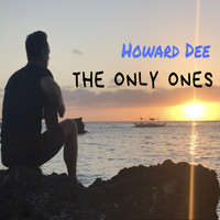 Howard Dee - The Only Ones