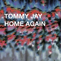 Tommy Jay - Home Again
