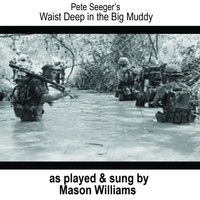 Mason Williams - Waist Deep in the Big Muddy (Live)
