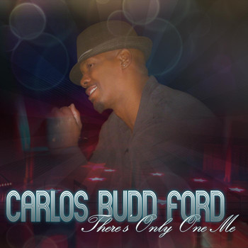 Carlos Budd Ford - There's Only One Me