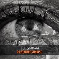 J.D. Graham - Razorwire Sunrise