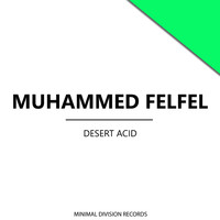 Muhammed Felfel - Desert Acid