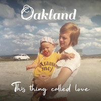 Oakland - This Thing Called Love