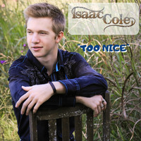 Isaac Cole - Too Nice