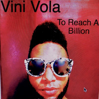 Vini Vola - To Reach a Billion (Explicit)
