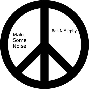 Ben N Murphy - Make Some Noise