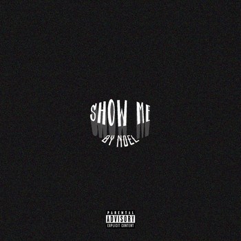 Noel - Show Me (Explicit)