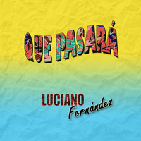 Luciano Fernández - Que Pasará