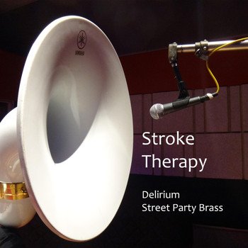 Delirium Street Party Brass - Stroke Therapy