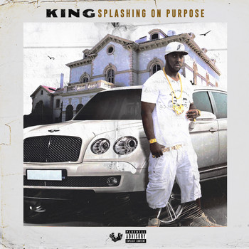 King - Splashing on Purpose (Explicit)