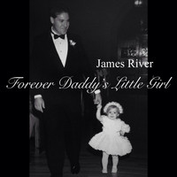 James River - Forever Daddy's Little Girl