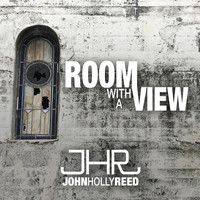 John Holly Reed - Room with a View (Explicit)