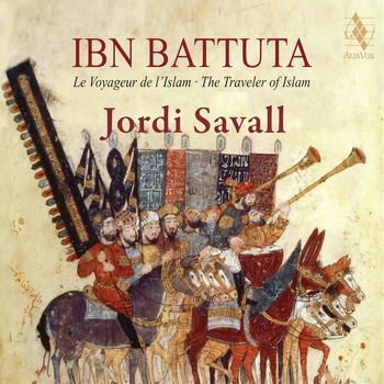 Jordi Savall - Ibn Battuta, The Traveller of Islam