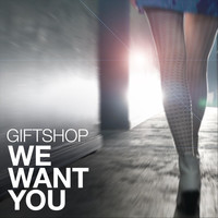 Giftshop - We Want You