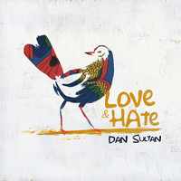 Dan Sultan - Love & Hate