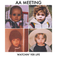 AA Meeting - Watchin' Yer Life