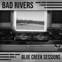Bad Rivers - Blue Creek Sessions