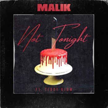 Malik - Not Tonight (feat. Teddy Blow) (Explicit)