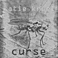 Katie Kruel - Curse