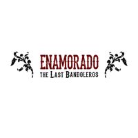 The Last Bandoleros - Enamorado