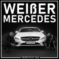 Negro - Weißer Mercedes (feat. Kaç)