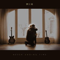 mik - Never Ending Time ((Radio Edit))