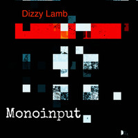 Monoinput - Dizzy Lamb