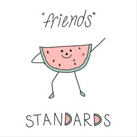 Standards - Friends