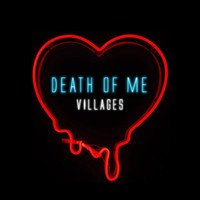 Villages - Death of Me