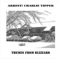 Arrest! Charlie Tipper - Themes from Blizzard