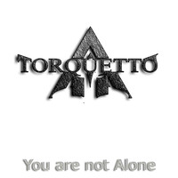 Torquetto - You´re Not Alone
