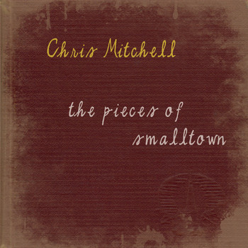 Chris Mitchell - The Pieces of Smalltown