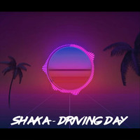 Shaka - Driving Day