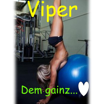 Viper - Dem Gainz...
