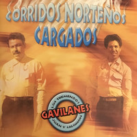 Los Tremendos Gavilanes - Corridos Norteno Cargados