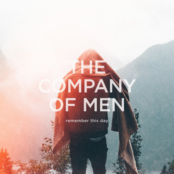 The Company Of Men - Remember This Day