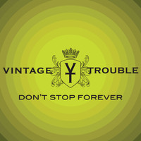 Vintage Trouble - Don't Stop Forever