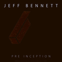 Jeff Bennett - Pre Inception