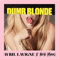 Avril Lavigne - Dumb Blonde (feat. Nicki Minaj)
