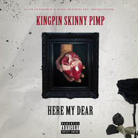 Kingpin Skinny Pimp - Hear My Dear (Explicit)