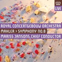 ROYAL CONCERTGEBOUW ORCHESTRA - Mahler: Symphony No. 8 (Live)