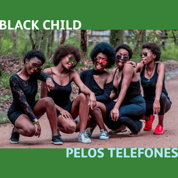 Black Child - Pelos Telefones