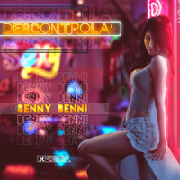 Benny Benni - Descontrola (Explicit)