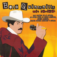 Beto Quintanilla - Mix Corridos