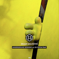 Dejan Milicevic - Underground Sessions Part 1