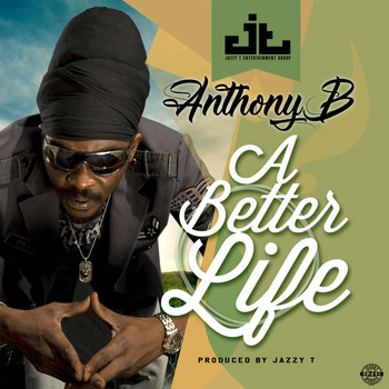Anthony B - A Better Life