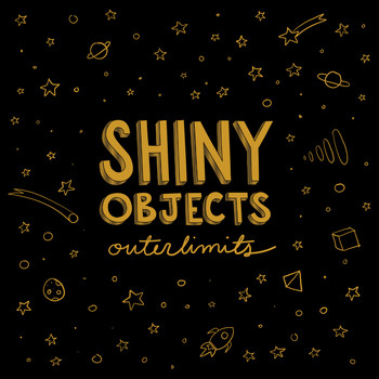 Shiny Objects - Outerlimits
