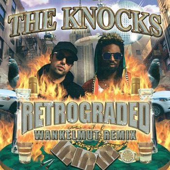 The Knocks - Retrograded (Wankelmut Remix)