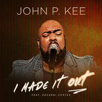 John P. Kee - I Made It Out (Radio Edit)