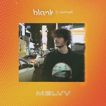 Melvv - Blank (feat. Kennedi)